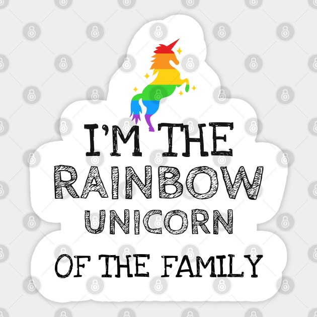 I'm The Rainbow Unicorn Of The Family Sticker by WarFX Designs